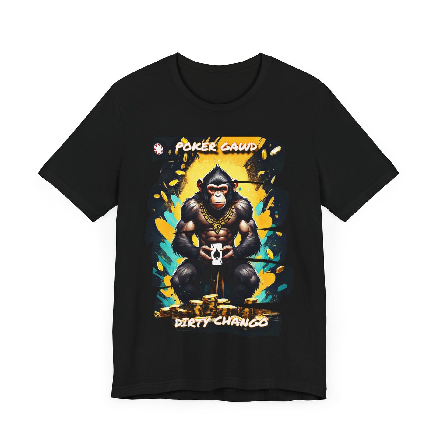 Dirty Chango Edition Poker Gawd  Short Sleeve Tee