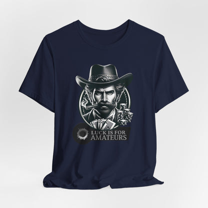 Poker Outlaws Don't Need Luck Short Sleeve Tee