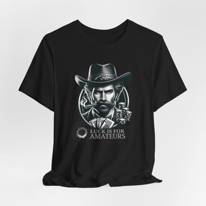Poker Outlaws Don't Need Luck Short Sleeve Tee