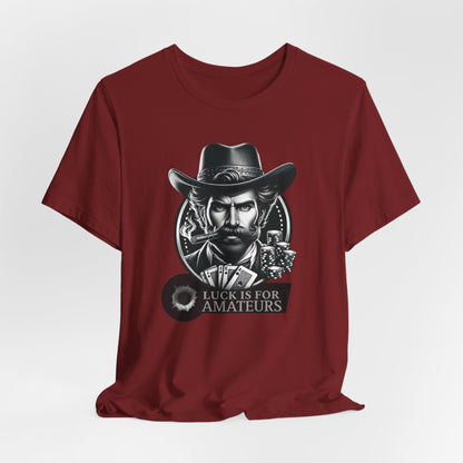 Poker Outlaws Don't Need Luck Short Sleeve Tee