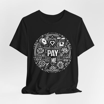 Poker Gawd Pay Me Short Sleeve Tee