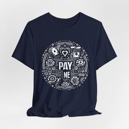 Poker Gawd Pay Me Short Sleeve Tee