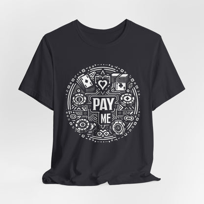 Poker Gawd Pay Me Short Sleeve Tee