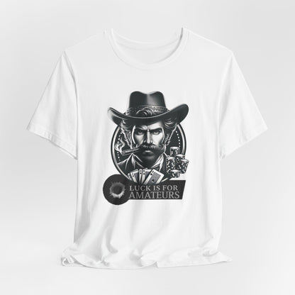 Poker Outlaws Don't Need Luck Short Sleeve Tee